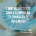 O que vou receber com a suspensão do contrato de trabalho?